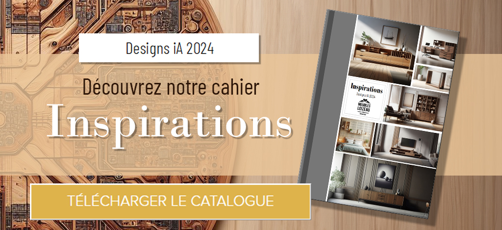 Cahier Inspirations iA 2024 - l'intelligence artificielle chez Meubles Loizeau pour fabriquer votre meuble idéal